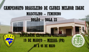 CAMPEONATO BRASILEIRO DE CLUBES MELHOR IDADE MASCULINO E FEMININO EM MISSAL/PR - 2019